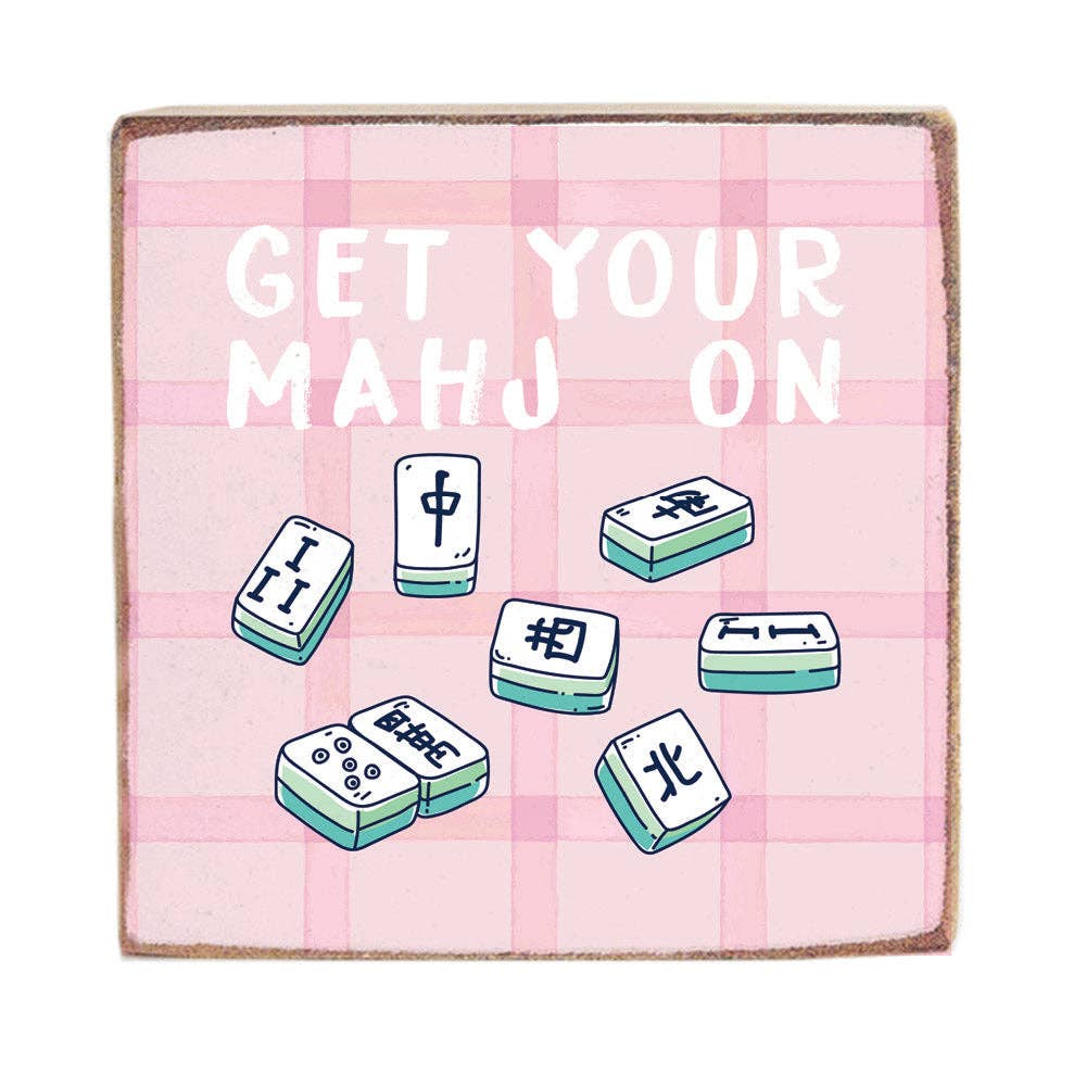 Get Your Mahj On Square Block Sign